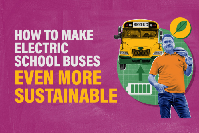 Text reads: How to make electric school buses even more sustainable. A person is shown next to an electric school bus and a battery icon.