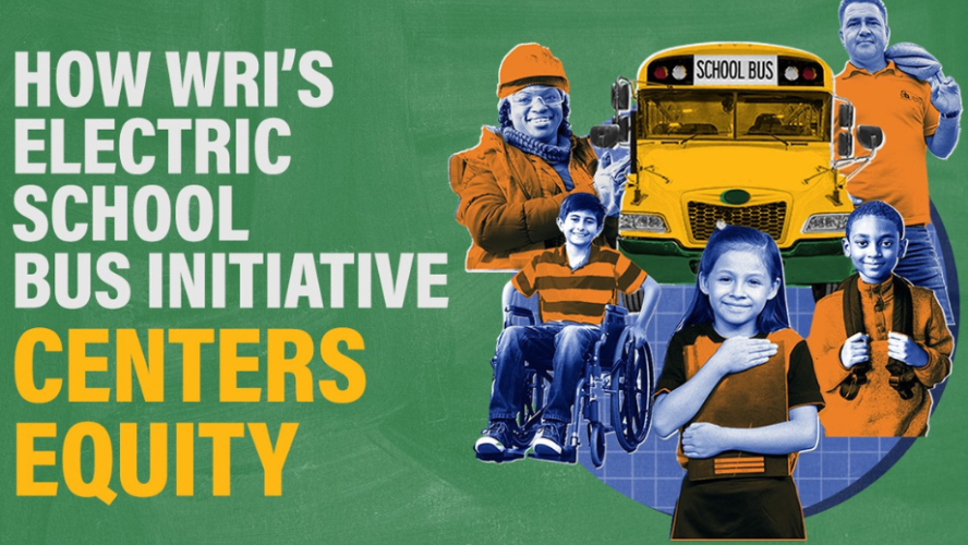 Text reads: How WRI's Electric School Bus Initiative Centers Equity. Students and workers are shown near an electric school bus.